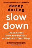 Slowdown: The End of the Great Acceleration - And Why It's a Good Thing