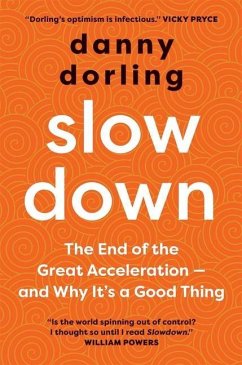 Slowdown: The End of the Great Acceleration - And Why It's a Good Thing - Dorling, Danny;Mcclure, Kirsten