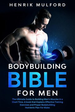 The Bodybuilding Bible for Men - Mulford, Henrik