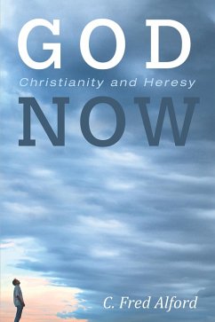 God Now (eBook, ePUB) - Alford, C. Fred