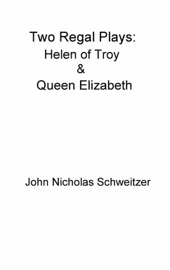 Two Regal Plays - Schweitzer, John Nicholas
