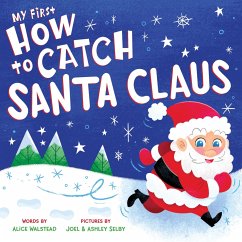 My First How to Catch Santa Claus - Walstead, Alice