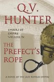 The Prefect's Rope, A Novel of the Late Roman Empire: Embers of Empire, Vol. IX