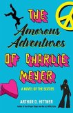 The Amorous Adventures of Charlie Meyer: A Novel of the Sixties