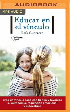 Educar En El Vínculo - Guerrero, Rafael