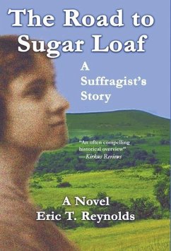 The Road to Sugar Loaf: A Suffragist's Story - Reynolds, Eric T.