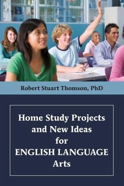 Home Study Projects and New Ideas for English Language Arts - Thomson, Robert Stuart