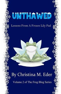 Unthawed: Lessons from a Frozen Lily Pad - Eder, Christina M.