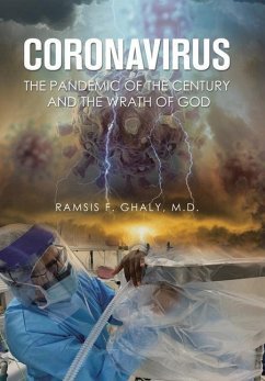 Coronavirus the Pandemic of the Century and the Wrath of God - Ghaly MD, Ramsis F.