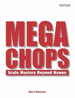 Mega Chops: Scale Mastery Beyond Hanon for Guitar - MacLean, Don J.