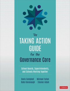 The Taking Action Guide for the Governance Core - Campbell, Davis W. (University of California (UC)-Davis, USA); Fullan, Michael (Michael Fullan Enterprises Inc.); Kavanaugh, Babs