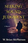 Seeking Sound Judgment: A Memoir
