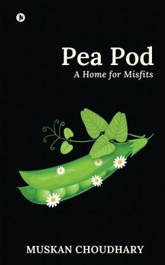 Pea Pod: A Home for Misfits - Muskan Choudhary