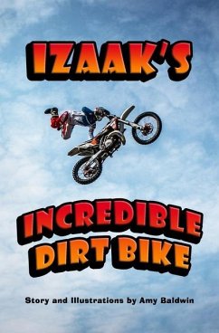 Izaak's Incredible Dirt Bike - Baldwin, Amy