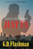 Justice Is Pronounced: Just Us