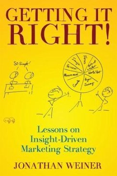 Getting It Right!: Lessons on Insight-Driven Marketing Strategy - Weiner, Jonathan R.