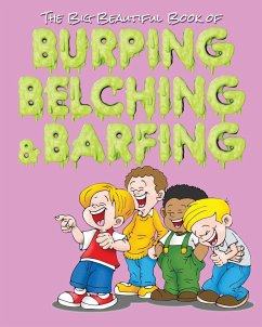 The Big Beautiful Book of Burping, Belching, & Barfing - Huston, Jimmy