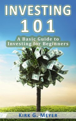 Investing 101: A Basic Guide to Investing for Beginners (Personal Finance, #1) (eBook, ePUB) - Meyer, Kirk G.