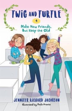 Twig and Turtle 4: Make New Friends, But Keep the Old - Jacobson, Jennifer Richard