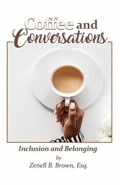 Coffee and Conversations: Inclusion and Belonging - Brown, Esq Zenell B.