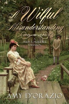 A Wilful Misunderstanding: A Pride & Prejudice Variation - D'Orazio, Amy