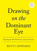 Drawing on the Dominant Eye: Decoding the Way We Perceive, Create, and Learn
