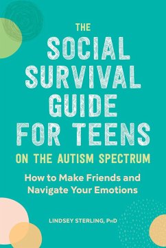 The Social Survival Guide for Teens on the Autism Spectrum - Sterling, Lindsey