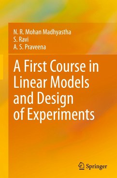 A First Course in Linear Models and Design of Experiments - Madhyastha, N. R. Mohan;Ravi, S.;Praveena, A. S.