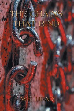 The Chains That Bind - Head, W. F.