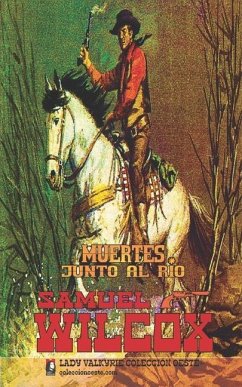 Muertes junto al rio (Coleccion Oeste) - Wilcox, Samuel