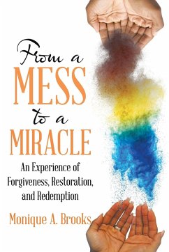 From a Mess to a Miracle - Brooks, Monique A.