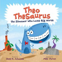 Theo Thesaurus: The Dinosaur Who Loved Big Words - Johannes, Shelli R.