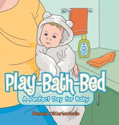 Play-Bath-Bed: A Perfect Day for Baby - Dicarlantonio, Pamela