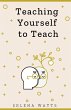 TEACHING YOURSELF TO TEACH - Bild 1