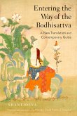 Entering the Way of the Bodhisattva: A New Translation and Contemporary Guide