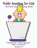 Public Speaking for Kids: Activity and Coloring book for kids in grades K-5