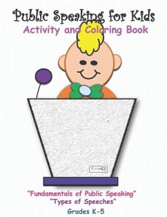 Public Speaking for Kids: Activity and Coloring book for kids in grades K-5 - Montgomery, Jessieca