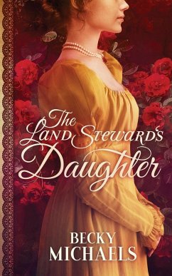 The Land Steward's Daughter - Michaels, Becky