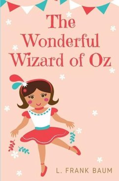 The Wonderful Wizard of Oz: a 1900 American children's novel written by author L. Frank Baum and illustrated by W. W. Denslow - Baum, L. Frank