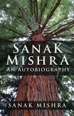 Sanak Mishra: An Autobiography