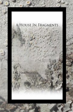 A House in Fragments - Hakewessell, E. M.