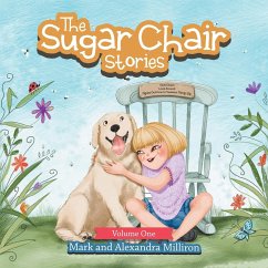 The Sugar Chair Stories - Milliron, Mark; Milliron, Alexandra