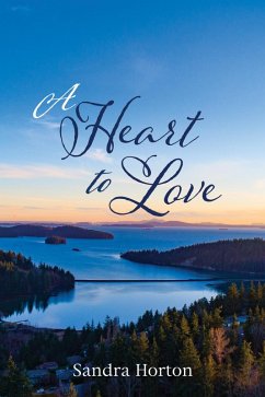 A Heart to Love (eBook, ePUB) - Horton, Sandra