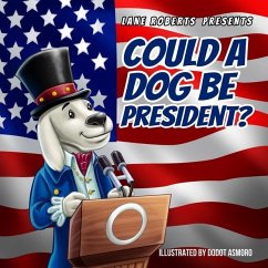 Could A Dog Be President? - Roberts, Lane