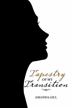 Tapestry of My Transition - Gill, Amanda