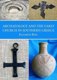 Archaeology and the Early Church in Southern Greece - Rees, Elizabeth