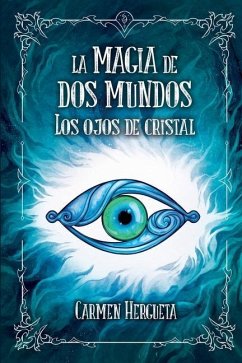 La magia de dos mundos: Los ojos de cristal - Hergueta, Carmen