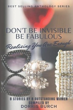 Don't Be Invisible Be Fabulous: Realizing You Are Enough - Lahav, Denise; Fonfara, Jennifer; Carr, Anne