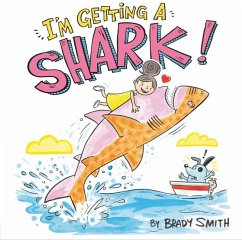 I'm Getting a Shark! - Smith, Brady