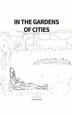 In the Gardens of Cities - Fatemi, Alex